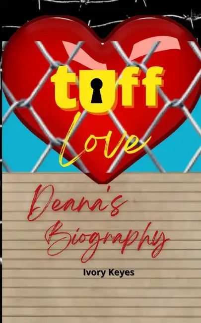 Tuff Love: Deana's Biography - Paperback