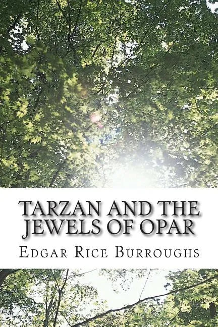 Tarzan and the Jewels of Opar: (Edgar Rice Burroughs Classics Collection) - Paperback