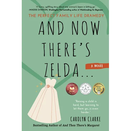 And Now There's Zelda: The Perfect Family Life Dramedy - Paperback