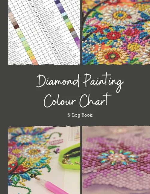 Diamond Painting Colour Chart and Log Book: DMC colour chart and diamond painting log book, Journal, organiser with drills inventory system. Record al - Paperback