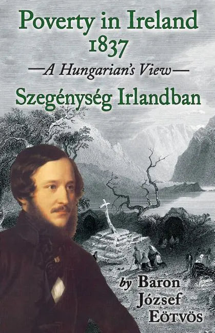 Poverty in Ireland 1837: Szegénység Irlandban - Paperback