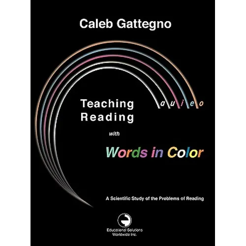 Teaching Reading with Words in Color: A Scientific Study of the Problems of Reading - Paperback