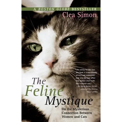 The Feline Mystique: On the Mysterious Connection Between Women and Cats - Paperback
