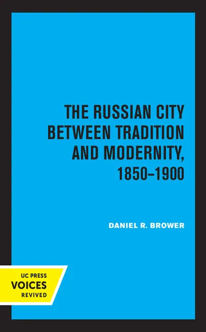 The Russian City Between Tradition and Modernity, 1850-1900 - Paperback