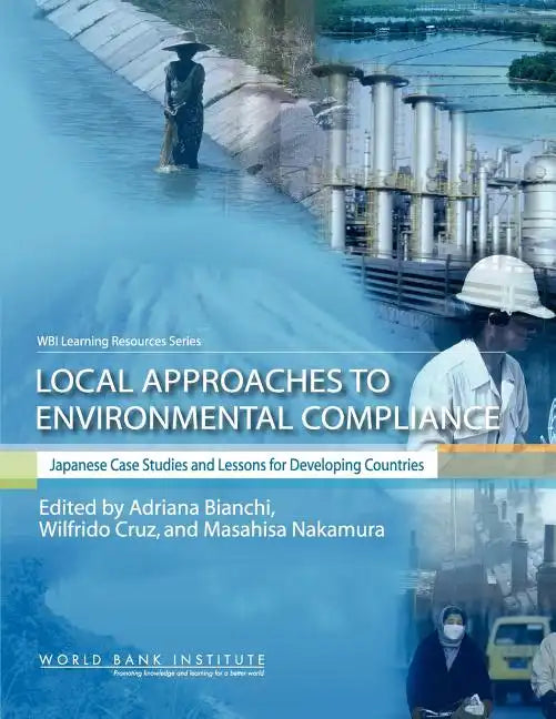 Local Approaches to Environmental Compliance: Japanese Case Studies and Lessons for Developing Countries - Paperback