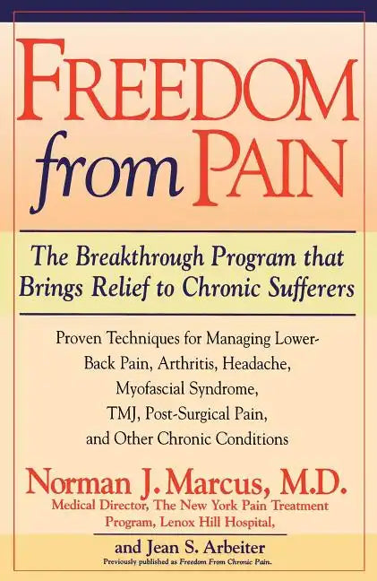 Freedom from Chronic Pain: The Breakthrough Method of Pain Relief Based on the New York Pain Treatment Program at Lenox Hill Hospital - Paperback