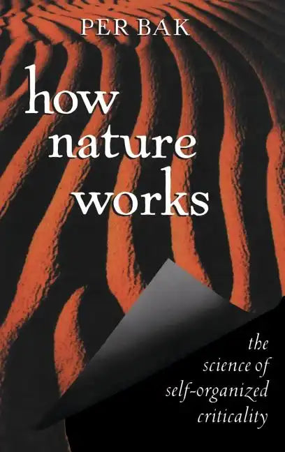 How Nature Works: The Science of Self-Organized Criticality - Hardcover