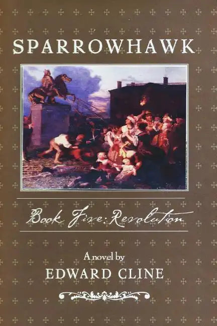 Sparrowhawk: Book Five, Revolution: A Novel of the American Revolution - Paperback