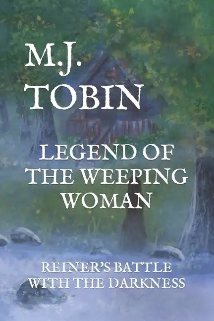 Legend of the Weeping Woman: Reiner's Battle with the Darkness - Paperback