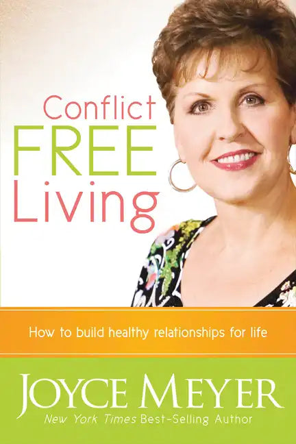Conflict Free Living: How to Build Healthy Relationships for Life - Paperback
