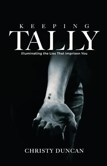 Keeping Tally: Illuminating the Lies That Imprison You - Paperback