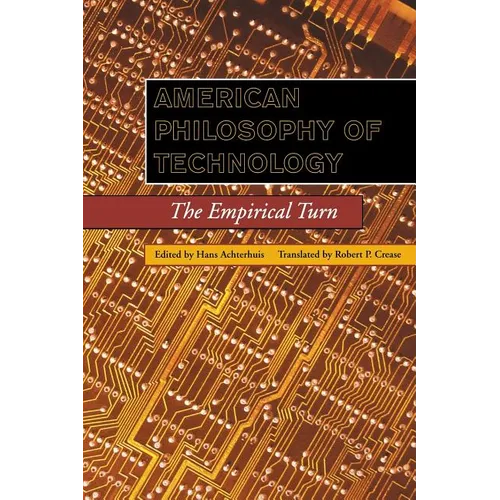 American Philosophy of Technology: The Empirical Turn - Paperback