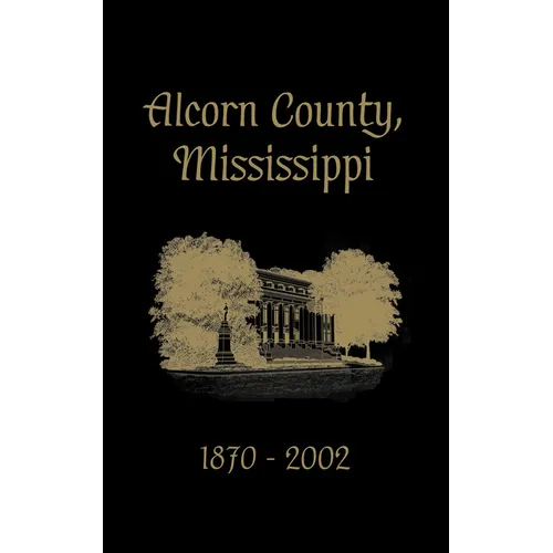 Alcorn County, Mississippi: 1870-2002 - Paperback