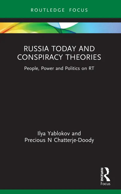 Russia Today and Conspiracy Theories: People, Power and Politics on RT - Paperback