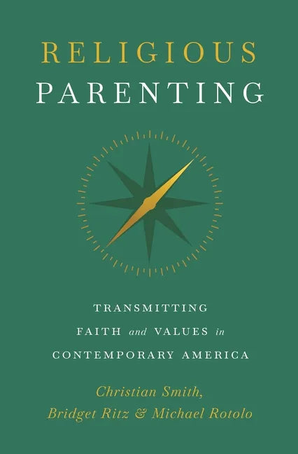 Religious Parenting: Transmitting Faith and Values in Contemporary America - Paperback