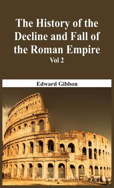The History Of The Decline And Fall Of The Roman Empire - Vol 2 - Hardcover