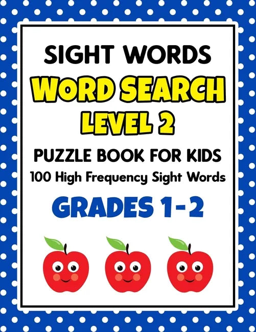 SIGHT WORDS Word Search Puzzle Book For Kids - LEVEL 2: 100 High Frequency Sight Words Reading Practice Workbook Grades 1st - 2nd, Ages 5 - 8 Years - Paperback