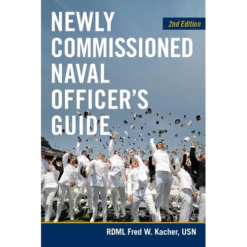 Newly Commissioned Naval Officer's Guide, 2nd Edition - Paperback