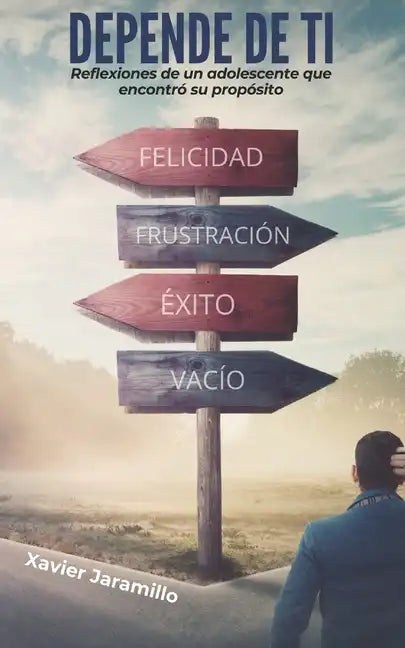 Depende de Ti: Reflexiones de un adolescente que encontró su propósito - Paperback