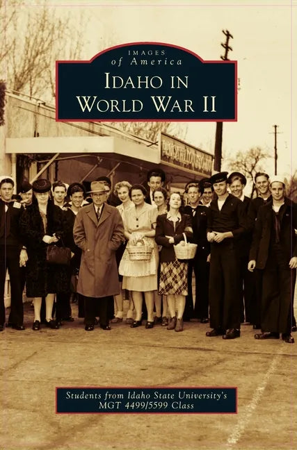 Idaho in World War II - Hardcover