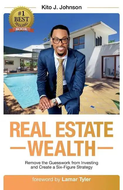 Real Estate Wealth: Remove the Guesswork from Investing and Create a Six-Figure Strategy - Paperback