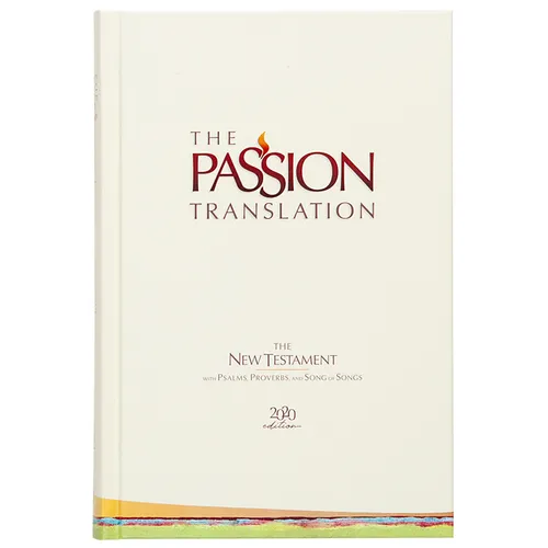 The Passion Translation New Testament (2020 Edition) Hc Ivory: With Psalms, Proverbs and Song of Songs - Hardcover