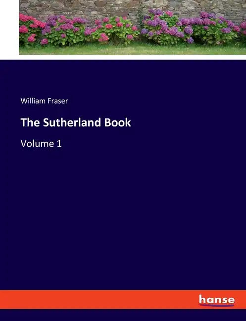The Sutherland Book: Volume 1 - Paperback