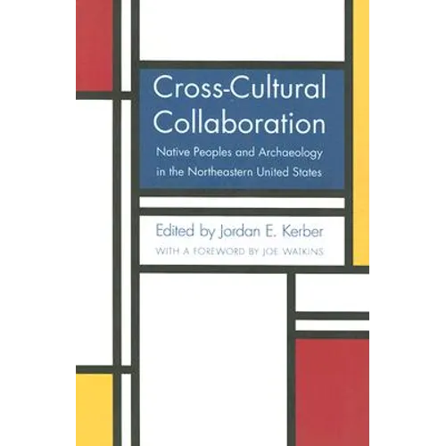 Cross-Cultural Collaboration: Native Peoples and Archaeology in the Northeastern United States - Paperback