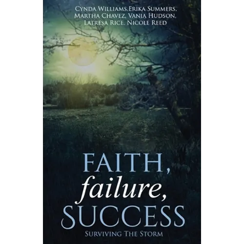 Faith, Failure, Success Vol. 2: Surviving the Storm - Paperback