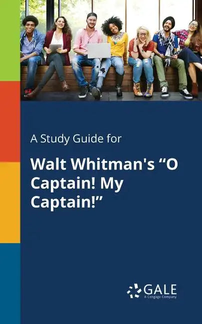 A Study Guide for Walt Whitman's "O Captain! My Captain!" - Paperback