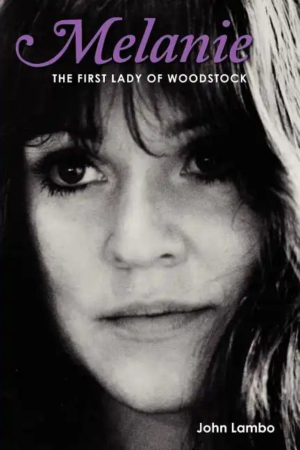 Melanie: The First Lady of Woodstock - Paperback