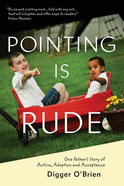 Pointing Is Rude: One Father's Story of Autism, Adoption, and Acceptance - Paperback