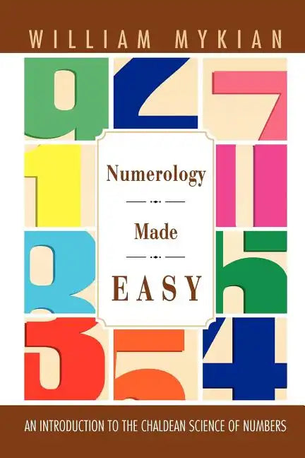 Numerology Made Easy: An Introduction to the Chaldean Science of Numbers - Paperback