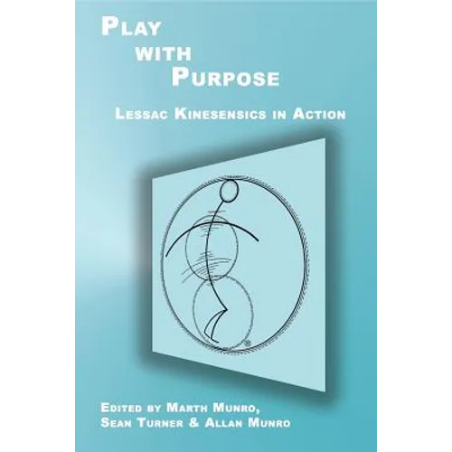 Play with Purpose: Lessac Kinesensics in Action - Paperback