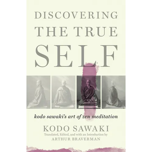 Discovering the True Self: Kodo Sawaki's Art of Zen Meditation - Paperback