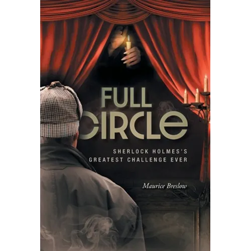 Full Circle: Sherlock Holmes's Greatest Challenge Ever - Hardcover
