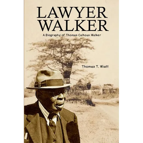 Lawyer Walker: A Biography of Thomas Calhoun Walker - Paperback