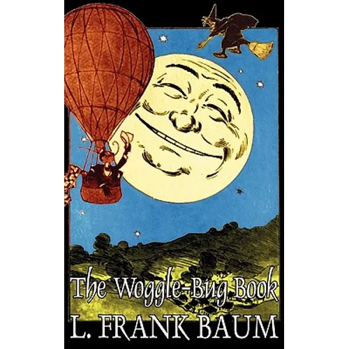 The Woggle-Bug Book by L. Frank Baum, Fiction, Classics, Fantasy, Fairy Tales, Folk Tales, Legends & Mythology - Hardcover
