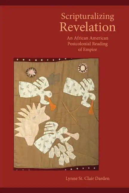Scripturalizing Revelation: An African American Postcolonial Reading of Empire - Paperback