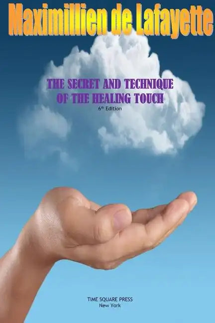 The Secret and Technique of the Healing Touch - Paperback