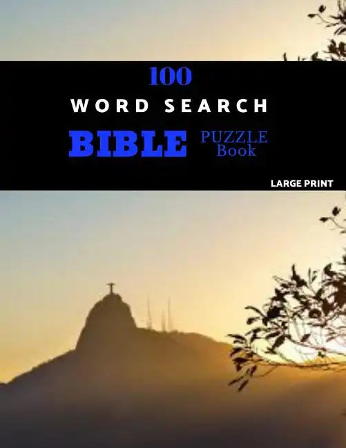 100 Word Search Bible Puzzle Book Large Print: Brain Challenging Bible Puzzles For Hours Of Fun - Paperback