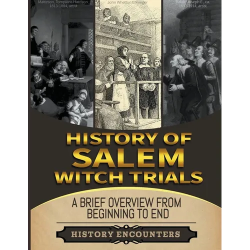 Salem Witch Trials: A Brief Overview from Beginning to the End - Paperback