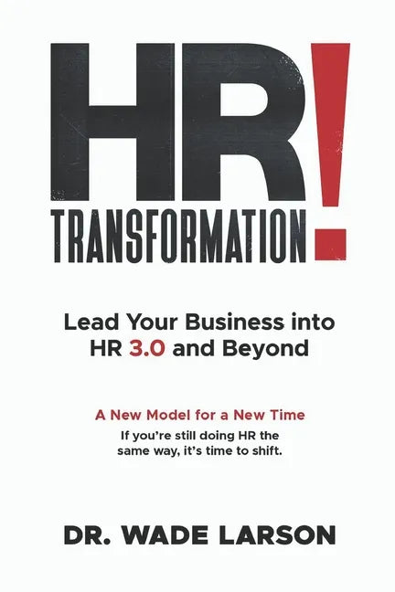 HR Transformation: Lead Your Business Into HR 3.0 and Beyond - Paperback