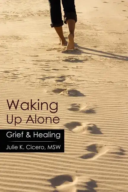 Waking Up Alone: Grief & Healing - Paperback