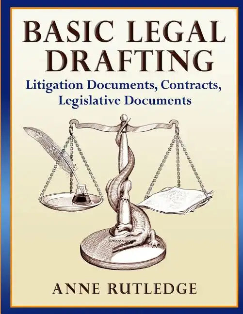 Basic Legal Drafting: Litigation Documents, Contracts, Legislative Documents - Paperback