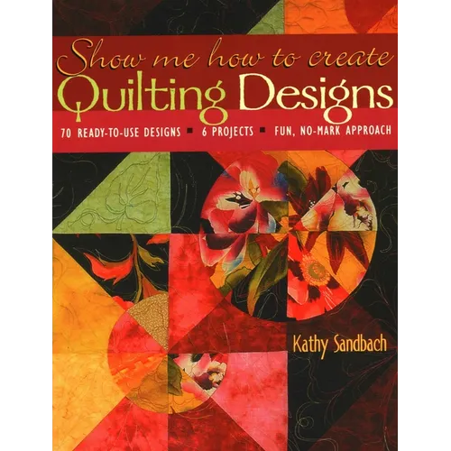 Show Me How to Create Quilting Designs - Paperback