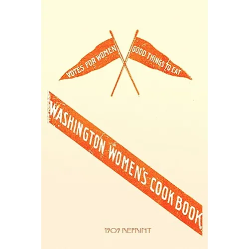 Washington Women's Cookbook - 1909 Reprint - Paperback