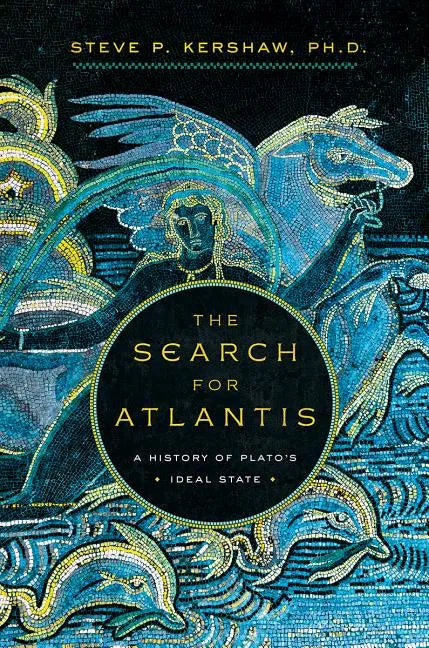The Search for Atlantis: A History of Plato's Ideal State - Paperback