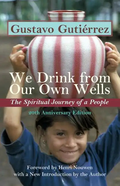 We Drink from Our Own Wells: The Spiritual Journey of a People - Paperback
