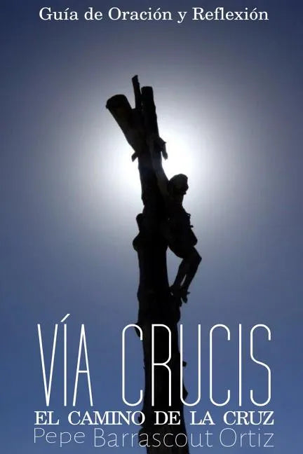 El Santo Via Crucis: El Camino de la Cruz - Paperback